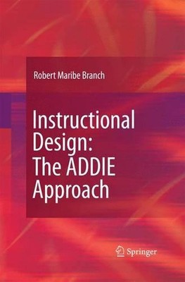 Instructional Design: The ADDIE Approach by Robert Maribe Branch (English) Paper