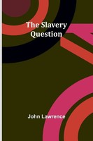 The Slavery Question John Lawrence Taschenbuch Englisch 2024 Alpha Edition