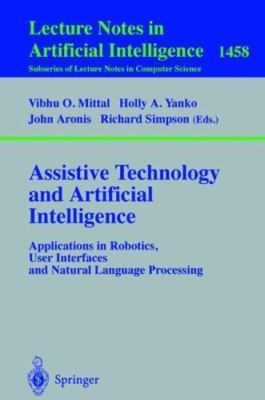 Assistive Technology and Artificial Intelligence : Applications in Robotics, ...