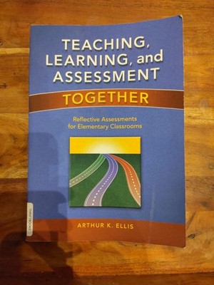 Teaching, Learning, and Assessment Together : Reflective Assessments