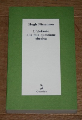L`elefante e la mia questione ebraica. Collana Schulim Vogelmann 27. Nissenson.