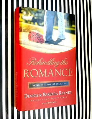 Rekindling the Romance Barbara Rainey Christian Marriage Hardcover