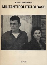 Militanti politici di base - Danilo Montaldi (Giulio Einaudi editore) [1971]