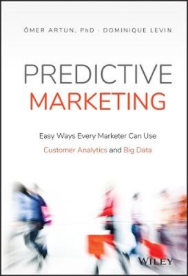 Predictive Marketing - Easy Ways Every Marketer Can Use Customer Analytics and