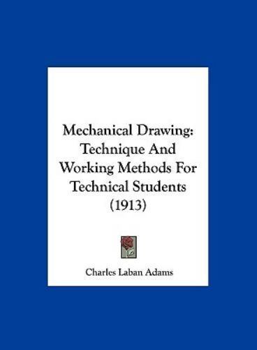 Mechanical Drawing : Technique and Working Methods for Technical ...