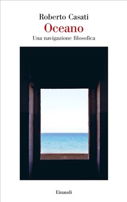 Ozean. Eine philosophische Navigation - Casati Roberto