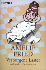 Verborgene Laster und andere Geständnisse (Nr.13869) Fried, Amelie: