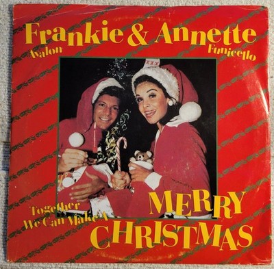 Frankie and Annette ''Together We Can Make A Merry Christmas / The Night Before..