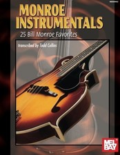 MEL BAY MONROE INSTRUMENTALS: 25 BILL MONROE FAVORITES By Todd Collins BRAND NEW