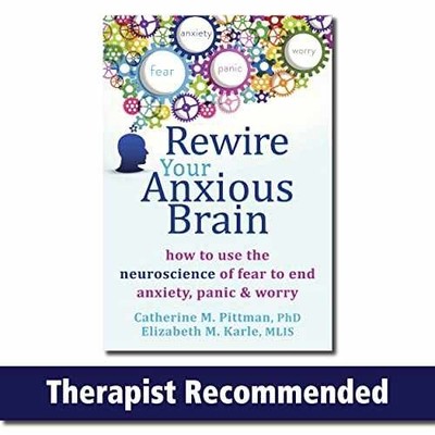 Rewire Your Anxious Brain: How - Paperback, by Pittman PhD Catherine - Very Good