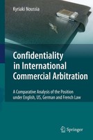 Confidentiality In International Commercial Arbitration Kyriaki Noussia