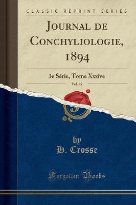 Journal de Conchyliologie, 1894, Vol. 42: 3e Srie