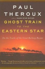 Ghost Train to the Eastern Star: On the Tracks of the Great Ra - VERY GOOD