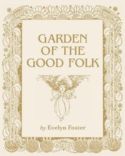 Garden of the Good Folk - Foster, Evelyn