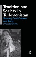 Tradition And Society In Turkmenistan | Gender, Oral Culture And Song | Buch