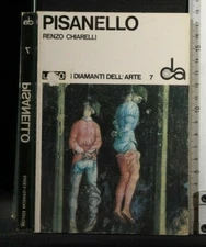 I DIAMANTI DELL'ARTE. PISANELLO. Renzo Chiarelli. Sadea/Sansoni.