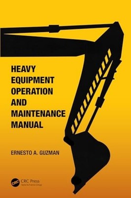 Heavy Equipment Operation and Maintenance Manual - Hardcover NEW Ernesto Guzmán