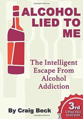 Alcohol lied to me (the intelligent - Paperback, by Beck Craig - Very Good