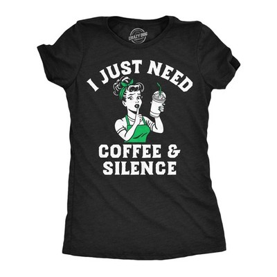 Womens Funny T Shirts I Just Need Coffee And Silence Sarcastic Caffeine Lovers