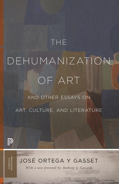 Jose Ortega Y Gasset | The Dehumanization Of Art And Other Essays On Art,...-image