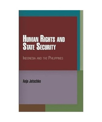 Human Rights and State Security: Indonesia and the Philippines, Anja Jetschke
