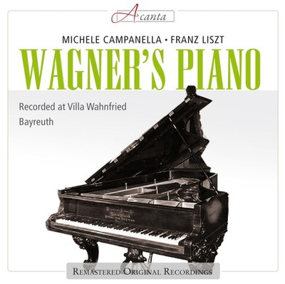 Campanella,Michele / Liszt: Wagners Flügel Steinway