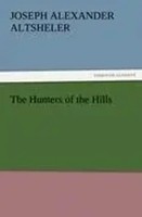 Joseph A. Altsheler | The Hunters Of The Hills | Taschenbuch | Englisch (2011)