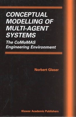 Conceptual Modelling of Multi-Agent Systems : The Comomas Engineering Environ...