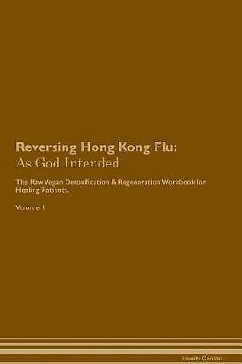 Reversing Hong Kong Flu, Health Central,  Paperbac