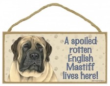 A Spoiled Rotten English Mastiff lives here Dog Sign 5"x10" USA Wood Plaque 497