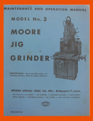 Moore #3 (G18) Jig Grinder   Maintenance, Operation & Parts Manual