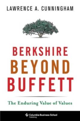 Berkshire Beyond Buffett: The Enduring Value of Values - Hardcover - GOOD