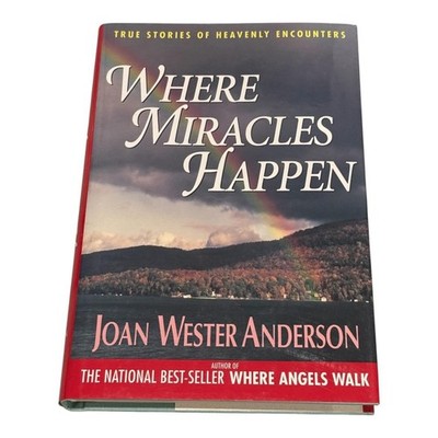 Where Miracles Happen Joan Wester Anderson Hardcover True Stories Christian