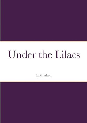 L. M. Alcott | Under the Lilacs | Taschenbuch | Englisch (2022) | [.]