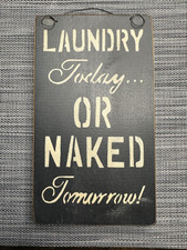 Distressed Laundry Sign - "Laundry Today Or Naked Tomorrow" Wood Plank