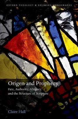Origen and Prophecy by Claire Hall - 9780192846648