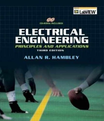 Electrical Engineering: Principles - Hardcover, by Hambley Allan R. - Very Good