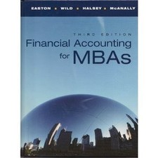 FINANCIAL ACCOUNTING FOR MBAS, 3RD EDITION By Peter D. Easton & John J. Wild NEW