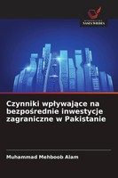 Czynniki Wp¿Ywaj¿Ce Na Bezpo¿Rednie Inwestycje Zagraniczne W Pakistanie Alam