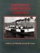 Raincoast Chronicles 13 - paperback White, Howard