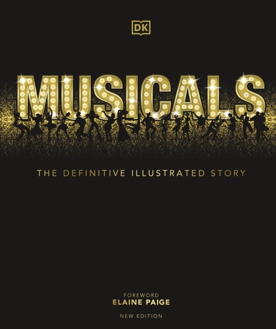 Musicals The Definitive Illustrated Story by DK (Hardback Book)