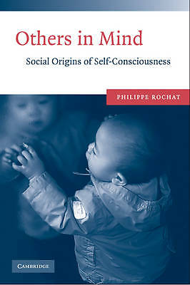 Others in Mind Social Origins of Self-Consciousness Rochat Hardback