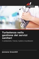 Jennene Greenhill | Turbolenza Nella Gestione Dei Servizi Sanitari | Taschenbuch