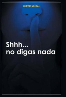 Shhh    No Digas Nada