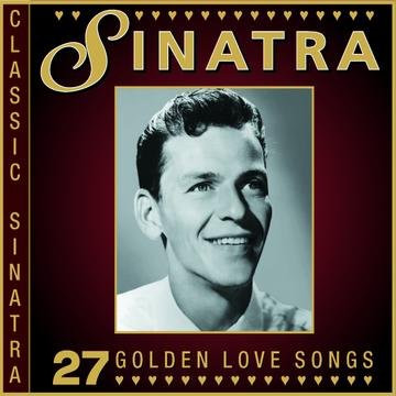 27 Golden Love Songs, Frank Sinatra, Used; Good CD