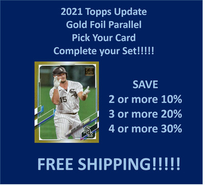 2021 Topps Update GOLD FOIL Parallel You Pick Complete your set SPECIAL!!!!