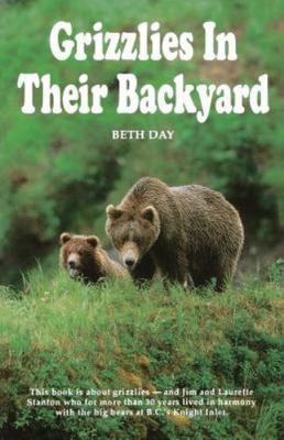 Grizzlies in Their Backyard by Day, Beth; Romulo, Beth Day