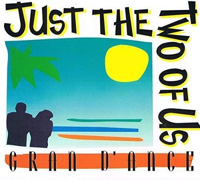 Juste the Two of Us/ Gran D'ance