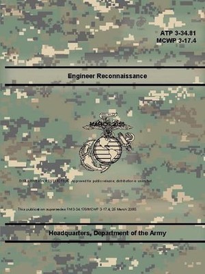 Engineer Reconnaissance (ATP 3-34.81), (MCWP 3-17.4) by Department Of The Army (