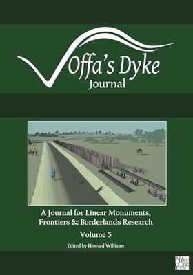 Offa's Dyke Journal: Volume 5 For 2023 : A Journal for  -  NEW Howard Williams 2